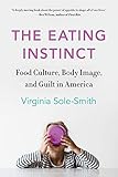 The Eating Instinct: Food Culture, Body Image, and Guilt in America