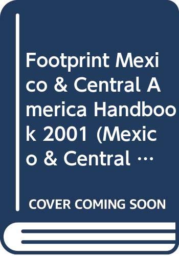 Footprint Mexico & Central America Handbook 2001 by Peter Hutchison
