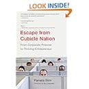 Escape From Cubicle Nation: From Corporate Prisoner to Thriving Entrepreneur
