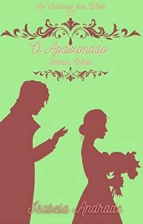 Livro O Apaixonado Senhor White (As Crônicas dos White Livro 2)