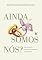 Livro Ainda somos nós?: Encontrando a plenitude do casamento após os filhos