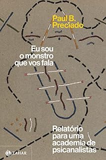Livro Eu sou o monstro que vos fala: Relatório para uma academia de psicanalistas