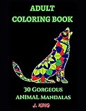 Adult Coloring Book: 30 Beautiful Animal Mandalas For Relaxation and Fun (Mandala Coloring Series) by 