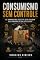 Livro Consumismo sem Controle: As armadilhas ocultas que roubam seu dinheiro e sua felicidade (Educação Financeira)