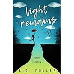 Light Remains: Three Stories