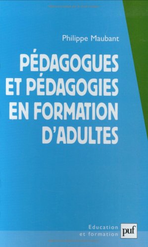 Pédagogues et pédagogies en formation d'adultes