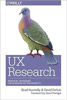Book's Cover of UX Research: Practical Techniques for Designing Better Products (Inglés) Tapa blanda – 1 diciembre 2016