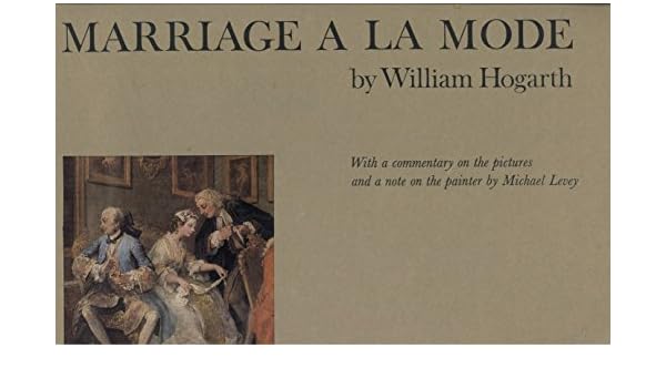 Marriage A La Mode William Hogarth 9780901791085 Amazon Com Books