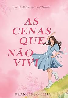 Livro AS CENAS QUE NÃO VIVI