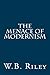 The Menace of Modernism by W.B. Riley