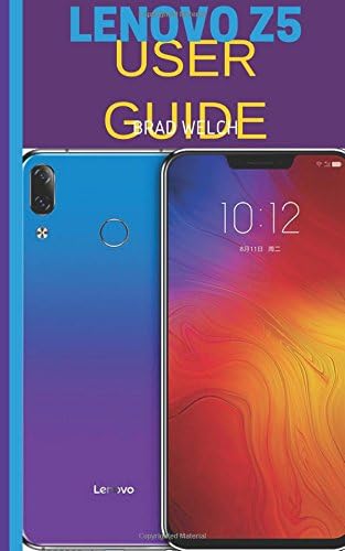 Lenovo Z5 User Guide: Learn more about the Lenovo Z5 Phone, Learn tips and tricks and how to get the most out of your Lenovo Z5 (Phone User Guide)