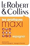 Robert & Collins: Dictionnaire français-espagnol et espagnol-français (les practiques maxi) (R&C MAXI ESPAGNOL) (French Edition) by 