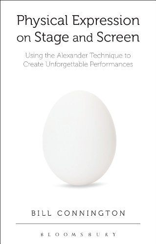 Physical Expression on Stage and Screen: Using the Alexander Technique to Create Unforgettable Performances