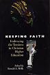 Keeping faith : embracing the tensions in Christian higher education : essays and pieces on the occasion of the inauguration of Gaylen J. Byker as president of Calvin College