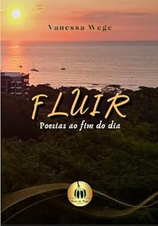 Livro Fluir - Poesias ao fim do dia.