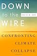 Down to the Wire: Confronting Climate Collapse