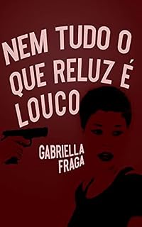 Livro Nem tudo o que reluz é louco