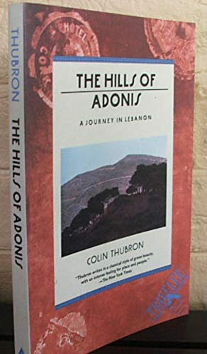 The Hills Of Adonis: A Journey In Lebanon (9780871133786)