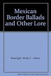 Mexican Border Ballads and Other Lore