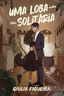 Livro Uma Loba (Não Tão) Solitária: Fantasia urbana com bruxa, representatividade ace e justiça ambiental