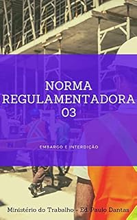 Livro NORMA REGULAMENTADORA 03: EMBARGO E INTERDIÇÃO - Com índice ativo