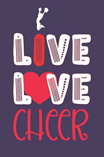 Live Love Cheer: Cheerleading Notebook or Journal: Cheerleader Gifts For Girls: 6" x 9" Blank Lined Journal