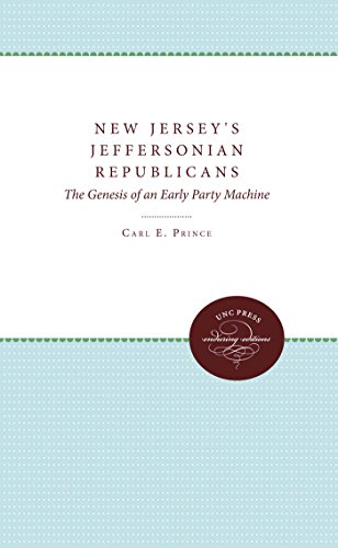 New Jersey's Jeffersonian Republicans: The Genesis of an Early Party Machine (Published for the Omohundro Institute of Early American History and Culture, Williamsburg, Virginia)
