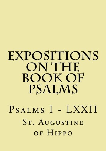 Expositions on the Book of Psalms: Psalms I - LXXII