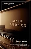 Grand Obsession: A Piano Odyssey by Perri Knize