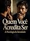 Livro Quem Você Acredita Ser: A Psicologia da Identidade