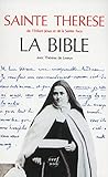 La Bible avec Thérèse de Lisieux: Textes de Sainte Thérèse de l'Enfant-Jésus et de la Sainte-Face (Oeuvres de...) (French Edition) by 
