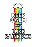 Notebook: Keep Calm and Puke Rainbows 110 page (8.5 x 11 inch) Large Composition Book, Journal and D by Smile More Stationary