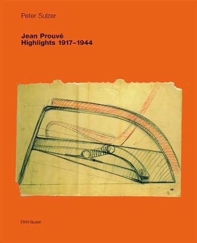 Jean Prouve Complete Works- Volume 1: 1917-1933: Sulzer, Peter