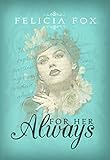 For Her, Always by Felicia Fox