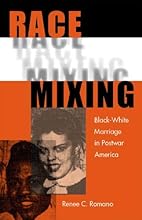 Race Mixing: Black-White Marriage in Postwar America