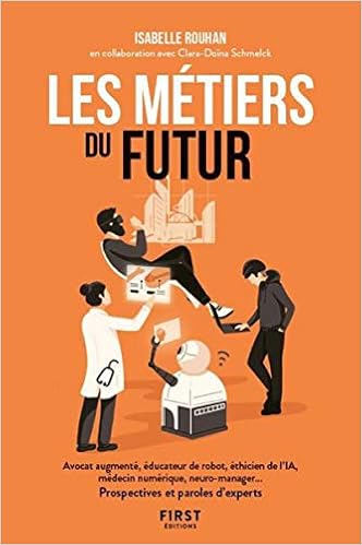 Les Metiers Du Futur French Edition Rouhan Isabelle Doina Schmelk Clara 9782412045329 Amazon Com Books