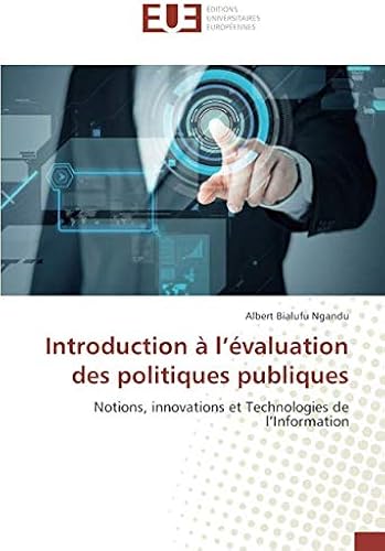 Download Introduction à l’évaluation des politiques publiques: Notions, innovations et Technologies de l’Information PDF
