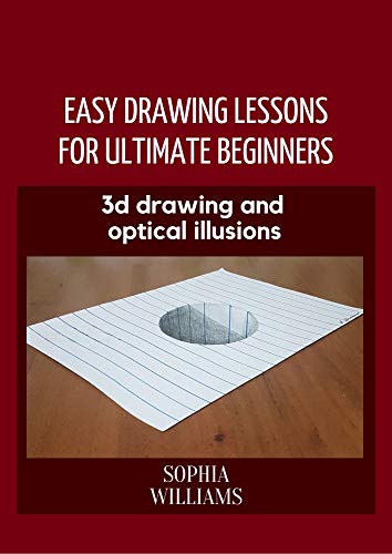 3d drawing and optical illusions: how to draw optical illusions and 3d art step by step Guide for Kids, Teens and Students. New edition