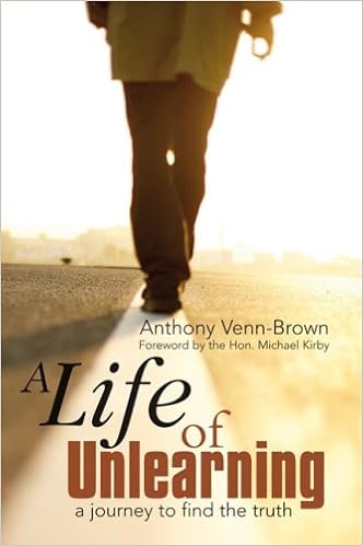 A Life Of Unlearning A Journey To Find The Truth Anthony Venn Brown Hon Michael Kirby 9781741105469 Amazon Com Books