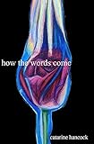 how the words come by