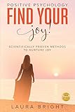 Find your Joy! Scientific Proven Methods to Nurture