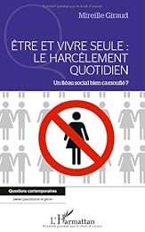 Être et vivre seule, le harcèlement quotidien
