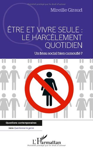 Être et vivre seule, le harcèlement quotidien