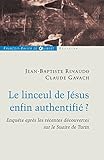 Le linceul de Jésus enfin authentifié ? : Enquêtes après les récentes découvertes sur le lince by