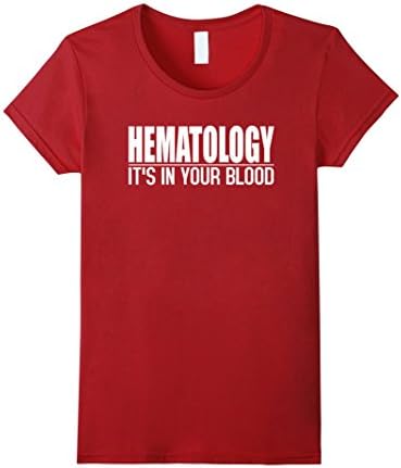 Womens Hematology It's In Your Blood funny Hematology TShirt Large Cranberry