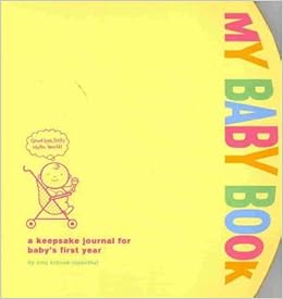 My Baby Book A Keepsake Journal For Baby S First Year Diary Amazon Com Books My Baby Book A Keepsake Journal For Baby S First Year Diary Amazon Com Books
