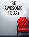 Stickerbrand Inspirational Quote Vinyl Wall Art Be Awesome Today Wall Decal Sticker - Black, 21