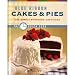 Blue Ribbon Cakes & Pies: 100 Simply Stunning Creations by 