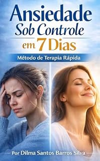 Livro Ansiedade Sobre Controle em 7 Dias : Método de Terapia Rápida