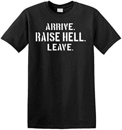 ARRIVE. RAISE HELL. LEAVE. - wrestling pro Unisex Tee Shirt T-Shirt, 3XL, Black